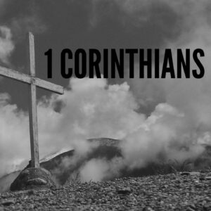 1 Corinthians 15 – Week 3